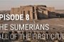 8. The Sumerians - Fall of the First Cities