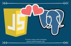 Step by Step Javascript and Postgres Tutorial using node-postgres